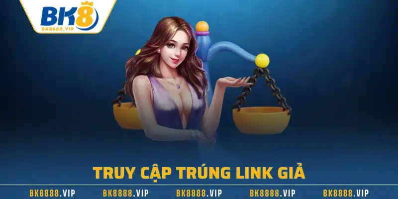 Truy cập trúng link giả